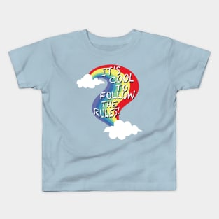 It’s Cool To Follow The Rules! Rainbow Kids T-Shirt